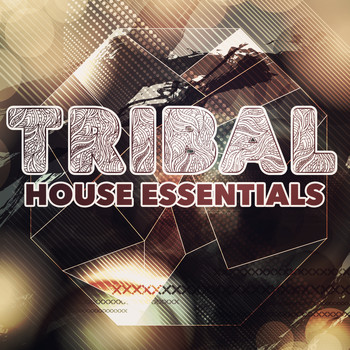 Various Artists - Tribal House Essentials