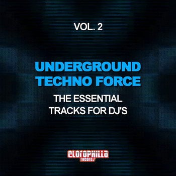 Various Artists - Underground Techno Force, Vol. 2 (The Essential Tracks for DJ's)