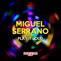 Miguel Serrano - Play It Loud