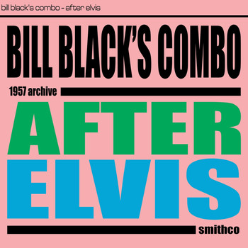Bill Black's Combo - After Elvis
