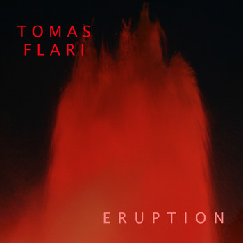 Tomas Flari - Eruption
