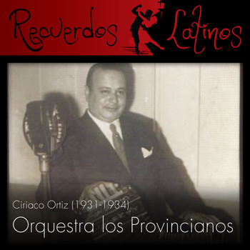 Various Artists - Orquestra los Provincianos / Ciriaco Ortiz (1931-1934)