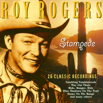 Roy Rogers - Stampede - 26 Classic Recordings