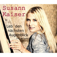 Susann Kaiser - Leb' den nächsten Augenblick (We're Flying)