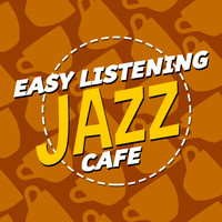 Easy Listening Café - Easy Listening: Jazz Cafe