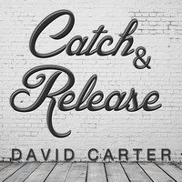 David Carter - Catch & Release