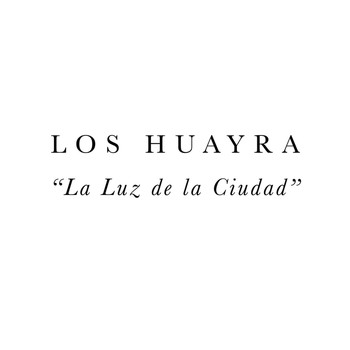 Los Huayra - La Luz de la Ciudad