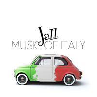 Italian Restaurant Music of Italy - Jazz: Music of Italy
