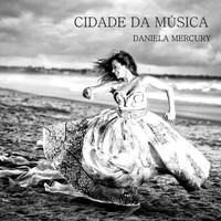 Daniela Mercury - Cidade da Música (Single)