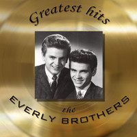 The Everly Brothers - Greatest Hits - Original Recordings