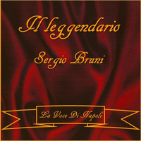 Sergio Bruni - Il Leggendario