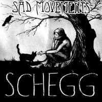 Schegg - Sad Movements