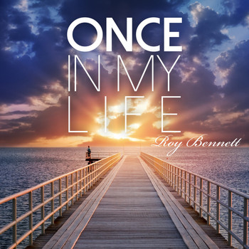 Roy Bennett - Once in My Life