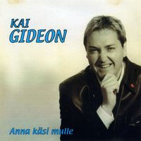 Kai Gideon - Anna käsi mulle