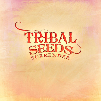 Tribal Seeds - Surrender