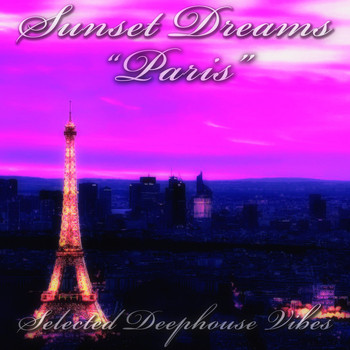 Various Artists - Sunset Dreams: Paris (Selected Deephouse Vibes)