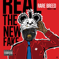 Rare Breed - Real the New Fake