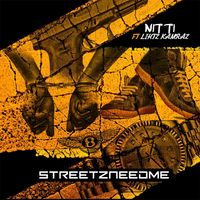 Nitti - Streetzneedme (feat. Lihtz Kamraz) (Explicit)