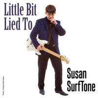 Susan Surftone - Little Bit Lied To