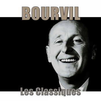 Bourvil - Bourvil : les classiques
