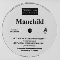 Manchild - Got Away with Some Bullsh*t