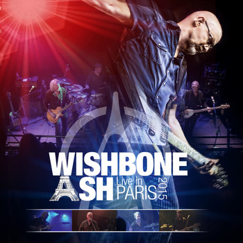 Wishbone Ash - Live in Paris 2015