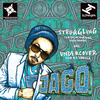Jago - Struggling / Undercover