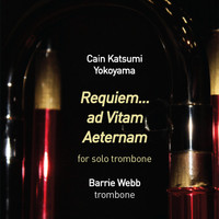 Barrie Webb - Requiem... ad Vitam Aeternam for solo trombone