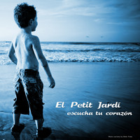El Petit Jardi - Escucha Tu Corazon