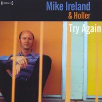 Mike Ireland and Holler - Try Again