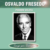 Osvaldo Fresedo - Perdón Viejita