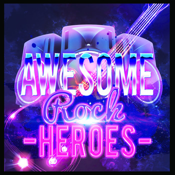 The Rock Heroes - Awesome Rock Heroes
