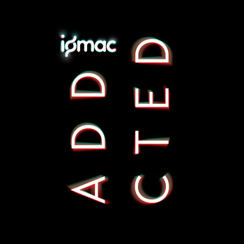 Iomac - Addicted
