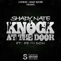 Shady Nate - Knock at the Door (feat. Fe Tha Don) (Explicit)