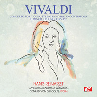 Antonio Vivaldi - Vivaldi: Concerto for Violin, Strings and Basso Continuo in G Minor, Op. 6, No. 1, RV 192 (Digitally Remastered)
