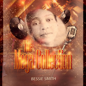 Bessie Smith - The Mega Collection
