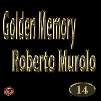 Roberto Murolo - Golden Memory: Roberto Murolo, Vol. 14