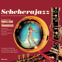 Skip Martin - Skip Martin Presents "Scheherajazz"/ "Swingin' with Prince Igor & Tannhäuser"