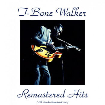 T-Bone Walker - Remastered Hits