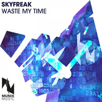 Skyfreak - Waste My Time