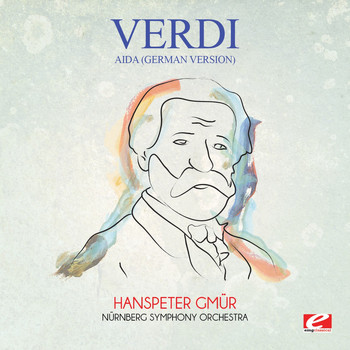 Giuseppe Verdi - Verdi: Aida (German Version) [Digitally Remastered]
