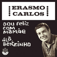 Erasmo Carlos - Alô Benzinho/ Sou Feliz Com Mamãe - Ep
