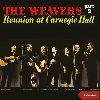 The Weavers - Reunion at Carnegie Hall, Pt. 2 (Original Album)