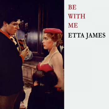 Etta James - Be With Me