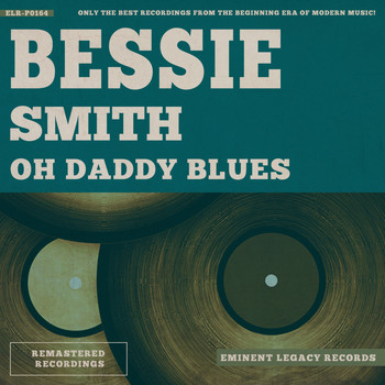 Bessie Smith - Oh Daddy Blues