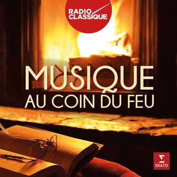 Musique au coin du feu / Radio Classique - Musique au coin du feu (Radio Classique)