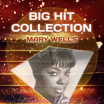 Mary Wells - Big Hit Collection