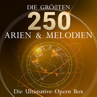 Renata Tebaldi, Richard Tucker, Tito Gobbi - Die Ultimative Opern Box - Die 250 größten Arien und Melodien!