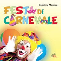 Gabriella Marolda - Festa di carnevale (Canzoni per bambini)