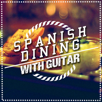 Spanish Restaurant Music Academy|Acoustic Guitar Music|Acoustic Guitars - Spanish Dining with Guitar